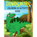 Dinosaurs Coloring & Activity Book: For Kids Fun Learning Activities for 4-8 year old boys and girls