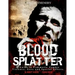 Blood Splatter: A Guide to Cinematic Zombie Violence, Gore and Special Effects