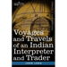 Voyages and Travels of an Indian Interpreter and Trader