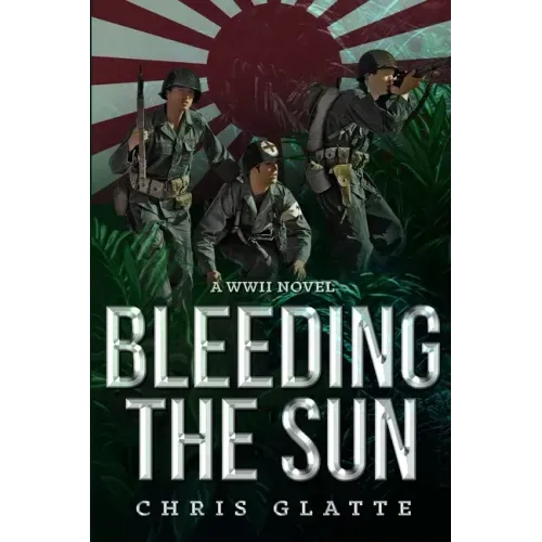 Bleeding The Sun: WWII Novel