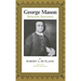 George Mason: Reluctant Statesman