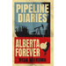 Pipeline Diaries: Alberta Forever