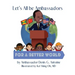 Let's All be Ambassadors for a Better World