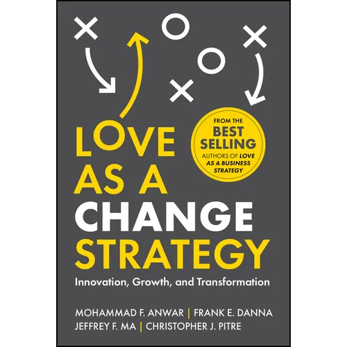 Love as a Change Strategy: Innovation, Growth, and Transformation