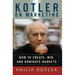 Kotler on Marketing: How to Create, Win, and Dominate Markets