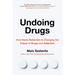 Undoing Drugs: How Harm Reduction Is Changing the Future of Drugs and Addiction