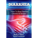 Diarrhea: How To Stop Diarrhea Chronic Or Severe