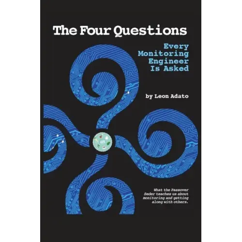 The Four Questions of Monitoring Every Engineer is Asked