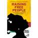 Raising Free People: Unschooling as Liberation and Healing Work