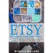 Etsy: The Ultimate Guide Made Simple for Entrepreneurs to Start Their Handmade Business and Grow To an Etsy Empire