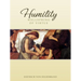 Humility: Wellspring of Virtue