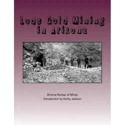Lode Gold Mining in Arizona