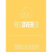 RecoverED: An Uncommon Way of Overcoming Addiction, Workbook