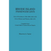 Rhode Island Passenger Lists.: Port of Providence 1798-1808, 1820-1872; Port of Bristol and Warren 1820-1871. Compiled from United States Custom Hous