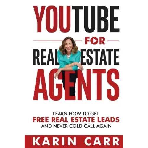 YouTube for Real Estate Agents: Learn how to get free real estate leads and never cold call again