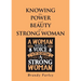 Knowing the Power and Beauty of a Strong Woman