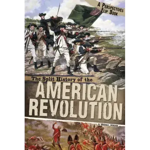The Split History of the American Revolution