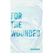 For the Wounded: Elegies for the Soul