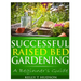 Successful Raised Bed Gardening: A Beginner's Guide
