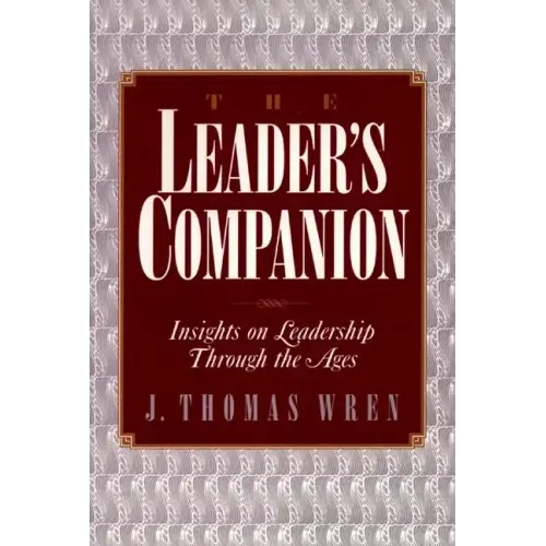 The Leader's Companion: Insights on Leadership Through the Ages