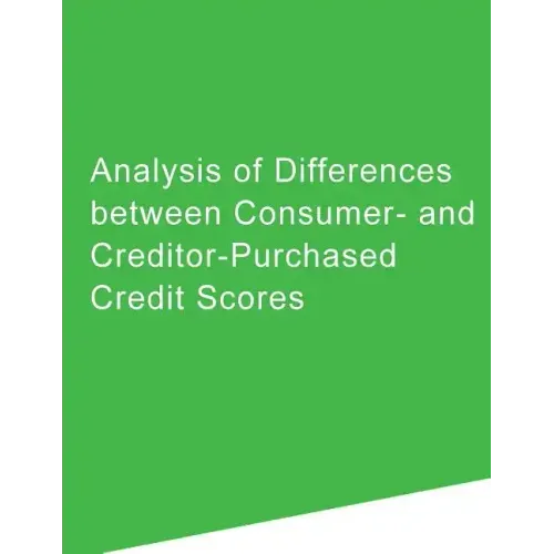Analysis of Differences between Consumer- and Creditor-Purchased Credit Scores