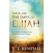 These Are the Days of Elijah: How God Uses Ordinary People to Do Extraordinary Things