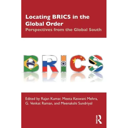 Locating Brics in the Global Order: Perspectives from the Global South
