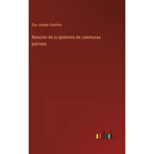Relación de la epidemia de calenturas putridas