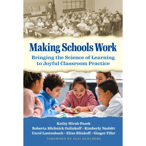 Making Schools Work: Bringing the Science of Learning to Joyful Classroom Practice