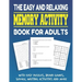 The Easy and Relaxing Memory Activity Book for Adults With Easy Puzzles, Brain Games, Sudoku, Writing Activities And More: Funny Easy and Relaxing Mem