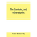 The gambler, and other stories