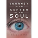 Journey to the Center of the Soul