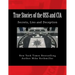 True Stories of the OSS and CIA: Formation of the OSS and CIA and their secret missions. These classified stories are told by the CIA