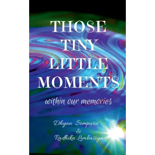 Those tiny little moments: within our memories
