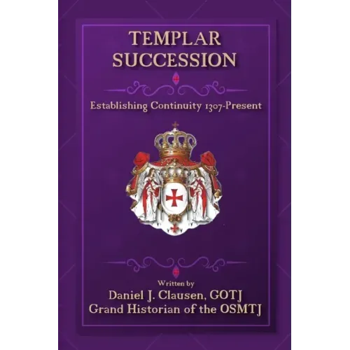 Templar Succession: Establishing Continuity 1307-Present