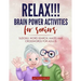 Relax!!! brain power activities for seniors: sudoku, word search, mazes and crosswords for adults