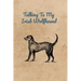 Talking To My Irish Wolfhound