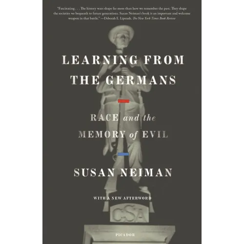 Learning from the Germans: Race and the Memory of Evil