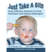 Just Take a Bite: Easy, Effective Answers to Food Aversions and Eating Challenges!