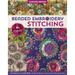 Beaded Embroidery Stitching: 125 Stitches to Embellish with Beads, Buttons, Charms, Bead Weaving & More; 8+ Projects
