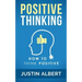 Positive Thinking: How To Think Positive - The Power of Affirmations: Change Your Life - Positive Affirmations