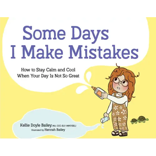 Some Days I Make Mistakes: How to Stay Calm and Cool When Your Day Is Not So Great
