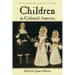 Children in Colonial America