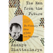 The Man from the Future: The Visionary Ideas of John Von Neumann