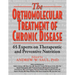Orthomolecular Treatment of Chronic Disease: 65 Experts on Therapeutic and Preventive Nutrition