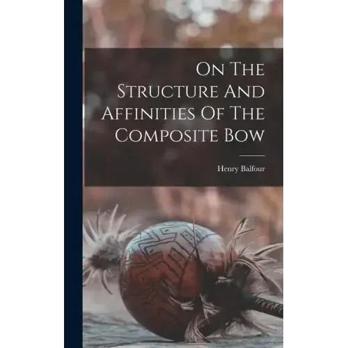 On The Structure And Affinities Of The Composite Bow