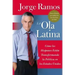 Ola Latina, La: Como Los Hispanos Estan Transformando La Politica En Los Estados Unidos