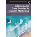 International Case Studies in Tourism Marketing