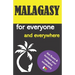 Malagasy for everyone and everywhere: Get fluent & increase your malagasy vocabulary, malagasy language learning, malagasy grammar, for Beginners, lea