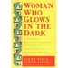 Woman Who Glows in the Dark: A Curandera Reveals Traditional Aztec Secrets of Physical and Spiritual Health